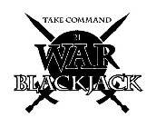 TAKE COMMAND 21 WAR BLACKJACK