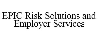 EPIC RISK SOLUTIONS AND EMPLOYER SERVICES