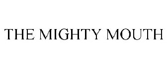 THE MIGHTY MOUTH