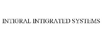 INTIGRAL INTIGRATED SYSTEMS