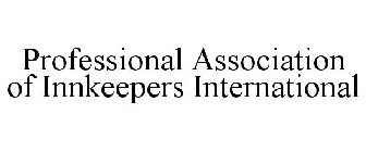 PROFESSIONAL ASSOCIATION OF INNKEEPERS INTERNATIONAL