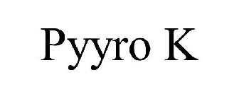 PYYRO K