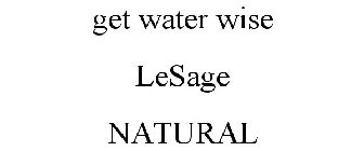GET WATER WISE LESAGE NATURAL