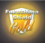 FUKUSHIMA SHIELD GOLD