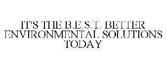 IT'S THE B.E.S.T. BETTER ENVIRONMENTAL SOLUTIONS TODAY