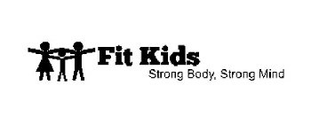 FIT KIDS STRONG BODY, STRONG MIND