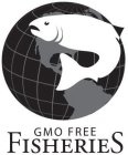 GMO FREE FISHERIES