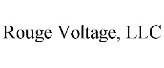 ROUGE VOLTAGE, LLC
