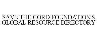 SAVE THE CORD FOUNDATION'S GLOBAL RESOURCE DIRECTORY