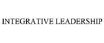 INTEGRATIVE LEADERSHIP