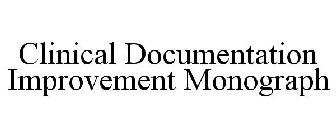 CLINICAL DOCUMENTATION IMPROVEMENT MONOGRAPH