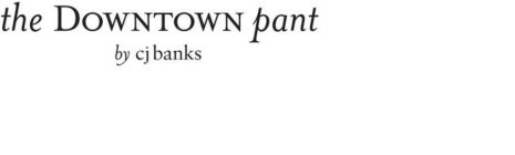 THE DOWNTOWN PANT BY CJ BANKS