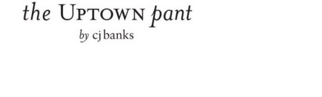THE UPTOWN PANT BY CJ BANKS