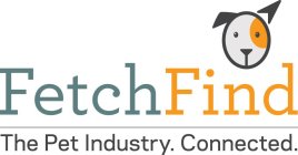 FETCHFIND THE PET INDUSTRY. CONNECTED.