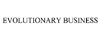 EVOLUTIONARY BUSINESS