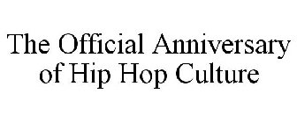 THE OFFICIAL ANNIVERSARY OF HIP HOP CULTURE