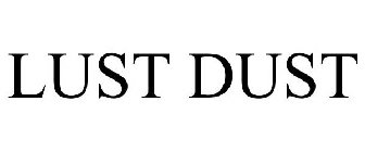 LUST DUST