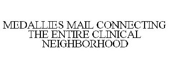 MEDALLIES MAIL CONNECTING THE ENTIRE CLINICAL NEIGHBORHOOD