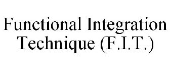 FUNCTIONAL INTEGRATION TECHNIQUE (F.I.T.)