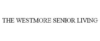 THE WESTMORE SENIOR LIVING
