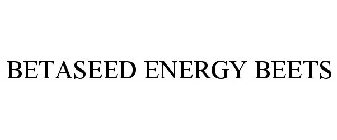 BETASEED ENERGY BEETS