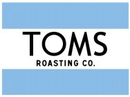 TOMS ROASTING CO.