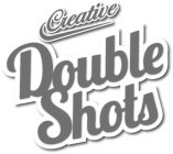 CREATIVE DOUBLE SHOTS