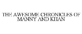 THE AWESOME CHRONICLES OF MANNY AND KHAN