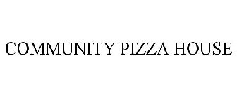 COMMUNITY PIZZA HOUSE