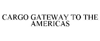 CARGO GATEWAY TO THE AMERICAS
