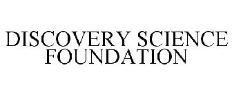 DISCOVERY SCIENCE FOUNDATION