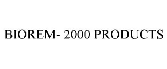 BIOREM-2000 PRODUCTS