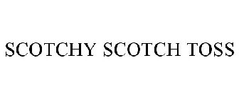 SCOTCHY SCOTCH TOSS