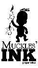 MUCKLES' INK PROPER PRINTS