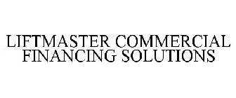LIFTMASTER COMMERCIAL FINANCING SOLUTIONS