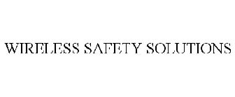 WIRELESS SAFETY SOLUTIONS