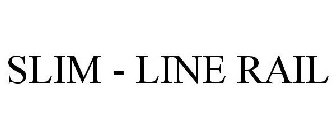 SLIM - LINE RAIL