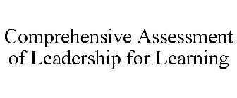 COMPREHENSIVE ASSESSMENT OF LEADERSHIP FOR LEARNING