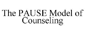THE PAUSE MODEL OF COUNSELING