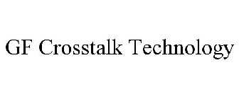 GF CROSSTALK TECHNOLOGY
