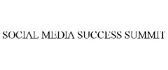 SOCIAL MEDIA SUCCESS SUMMIT