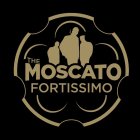 THE MOSCATO FORTISSIMO