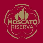 THE MOSCATO RISERVA