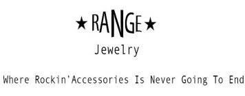 RANGE JEWELRY WHERE ROCKIN' ACCESSORIES IS NEVER GOING TO END