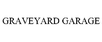GRAVEYARD GARAGE