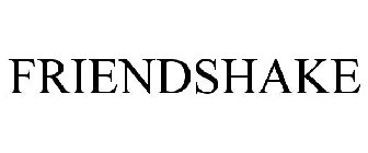 FRIENDSHAKE