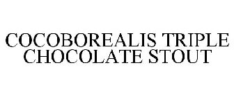 COCOBOREALIS TRIPLE CHOCOLATE STOUT