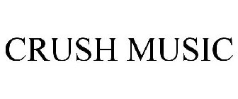 CRUSH MUSIC
