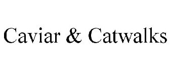 CAVIAR & CATWALKS