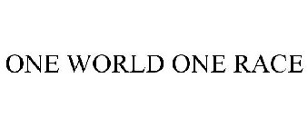 ONE WORLD ONE RACE
